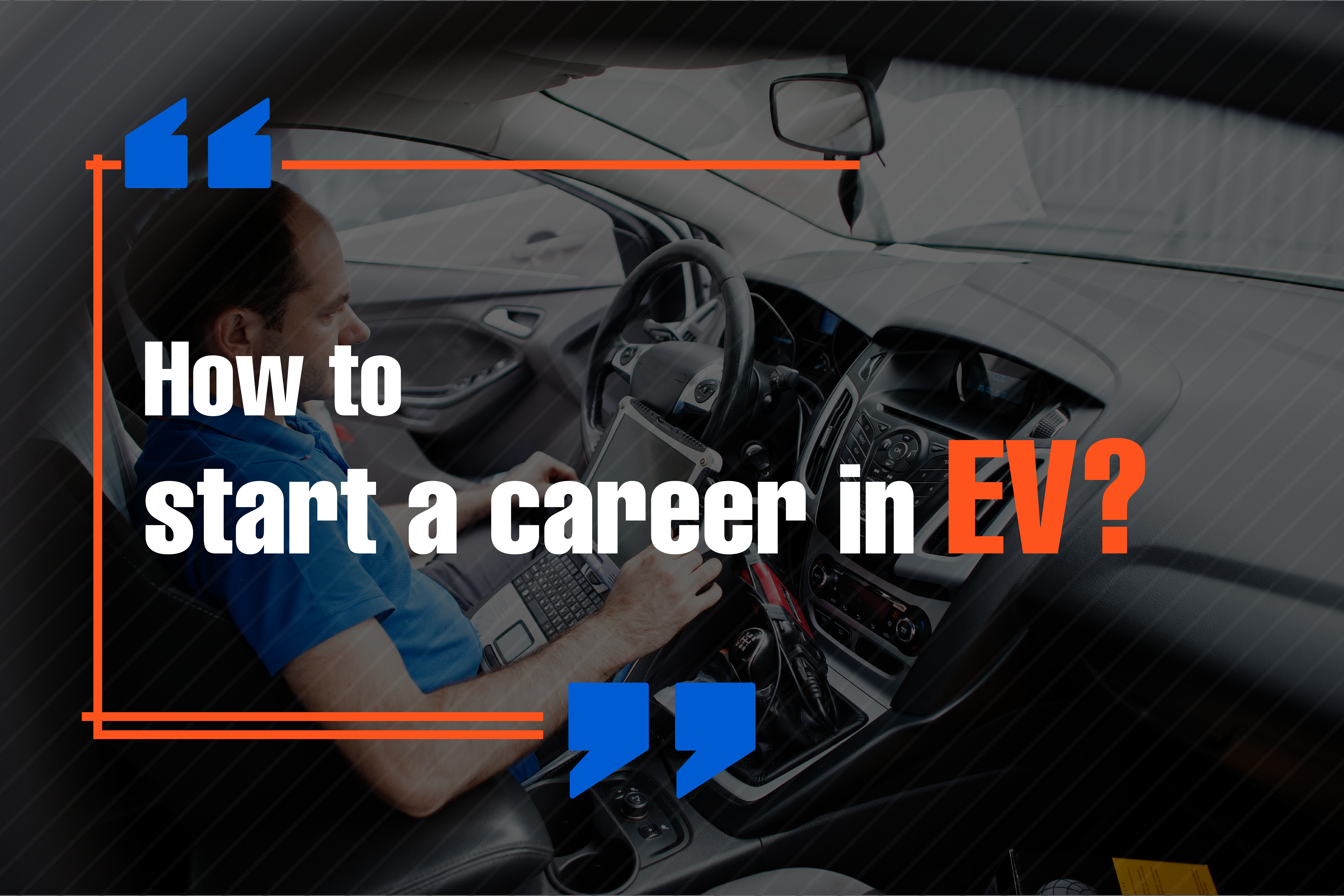 How to start a career in EV? 
Your Roadmap to Become an Electrical Vehicle Engineer